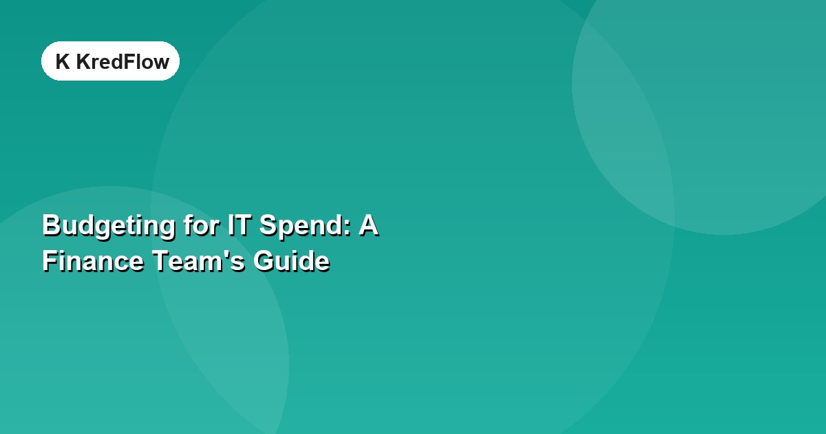 Budgeting for IT Spend: A Finance Team's Guide — article cover