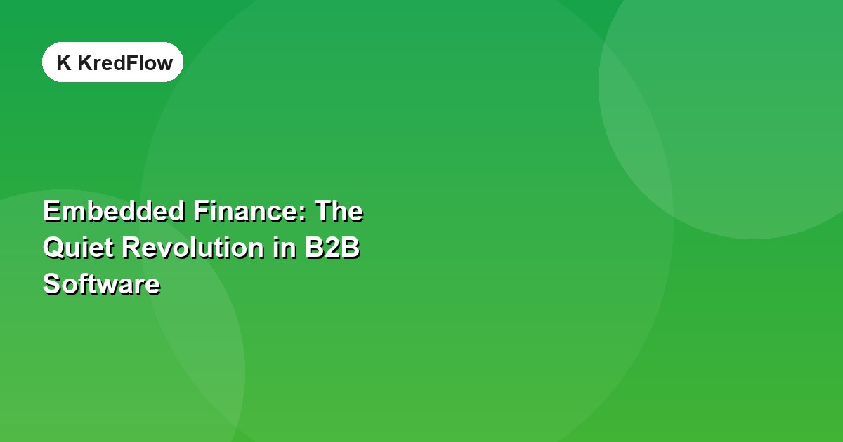 Embedded Finance: The Quiet Revolution in B2B Software — article cover