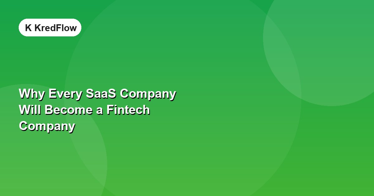 Why Every SaaS Company Will Become a Fintech Company — article cover