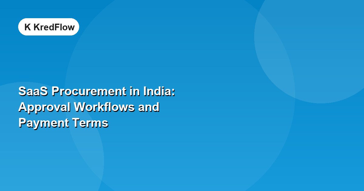 SaaS Procurement in India: Approval Workflows and Payment Terms — article cover